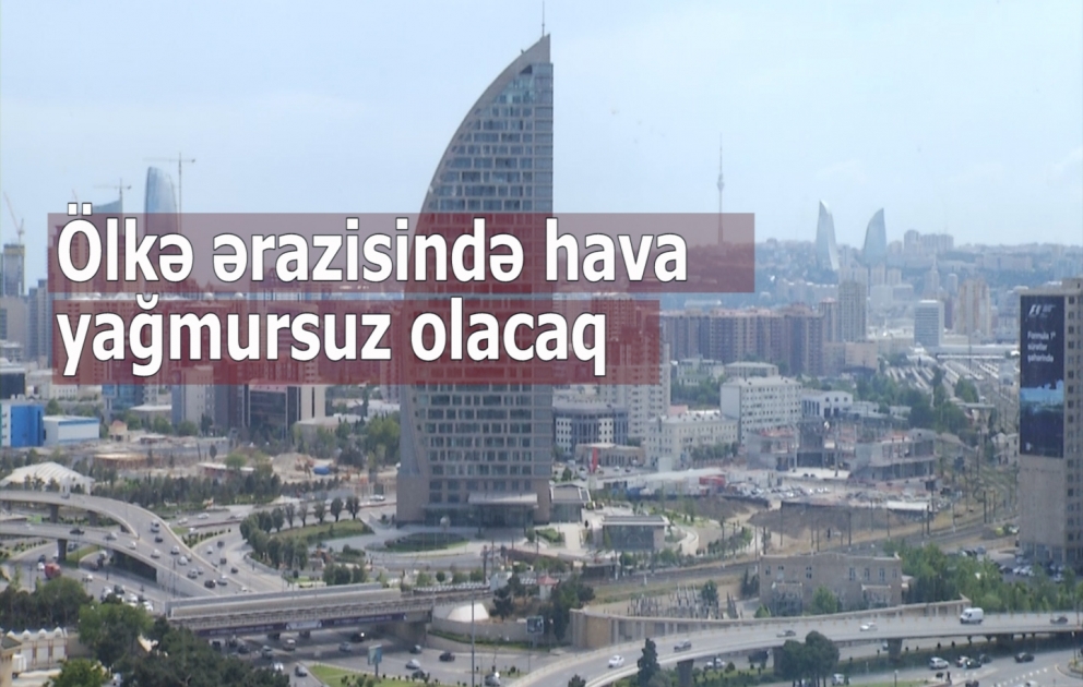 Ölkə ərazisində hava yağmursuz olacaq