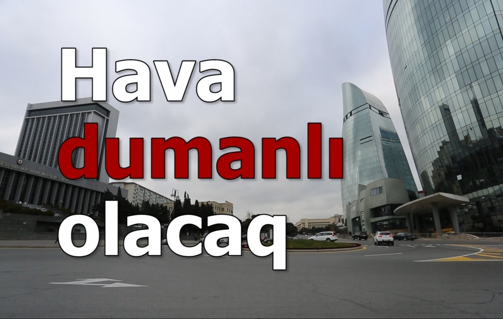 Hava dumanlı olacaq