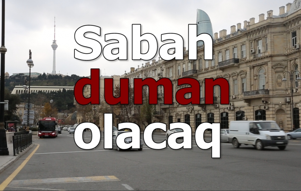 Sabah duman olacaq