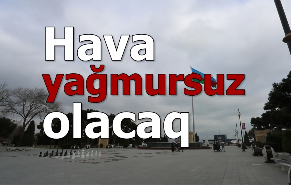 Sabah hava yağmursuz keçəcək