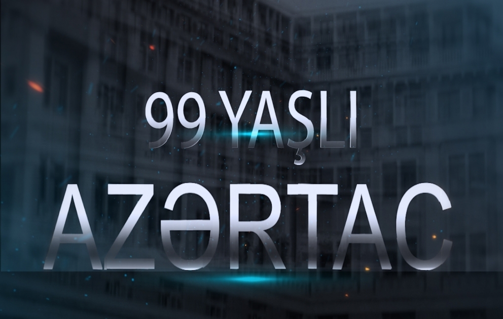 AZƏRTAC  99  yaşında