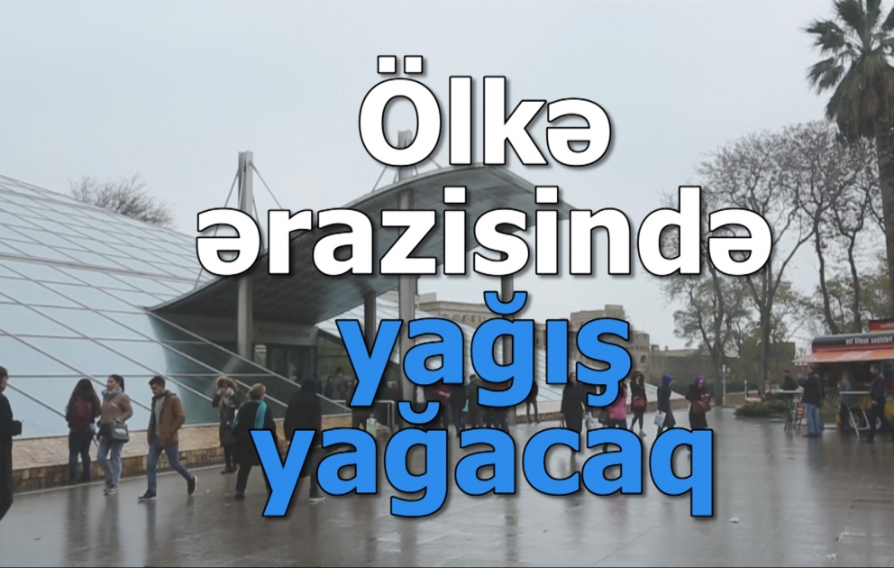 Ölkə ərazisində yağış yağacaq