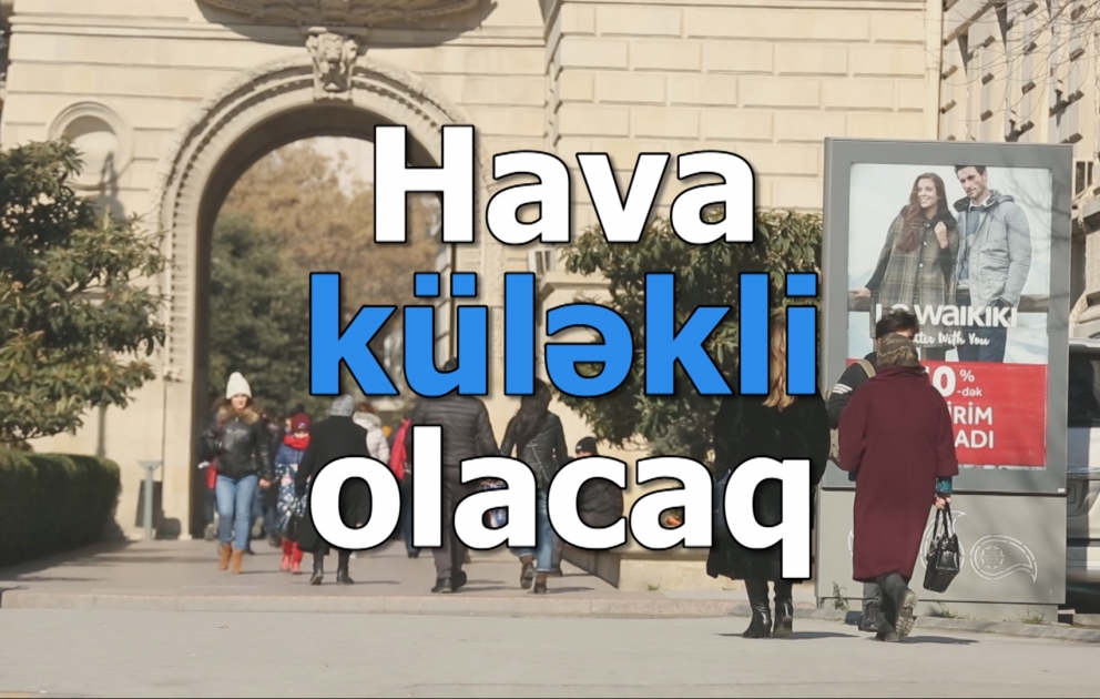 Bakıda güclü külək əsəcək