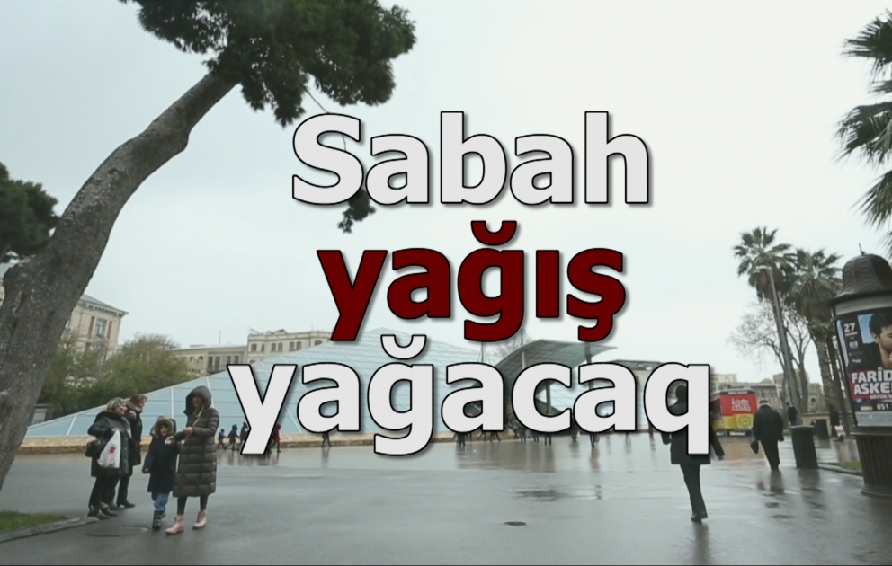 Sabah yağış yağacaq
