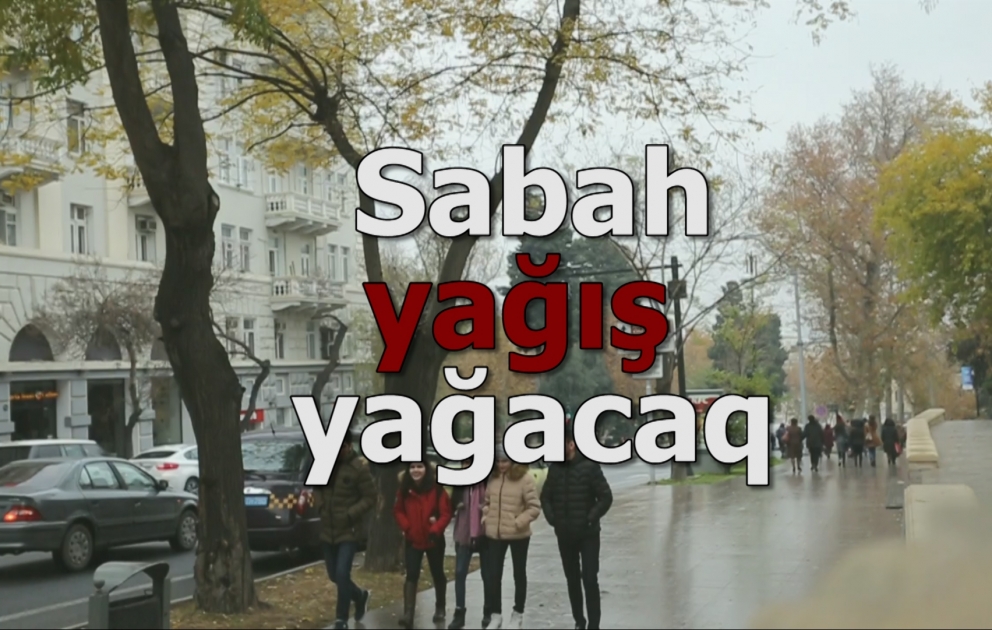 Sabah yağış yağacaq