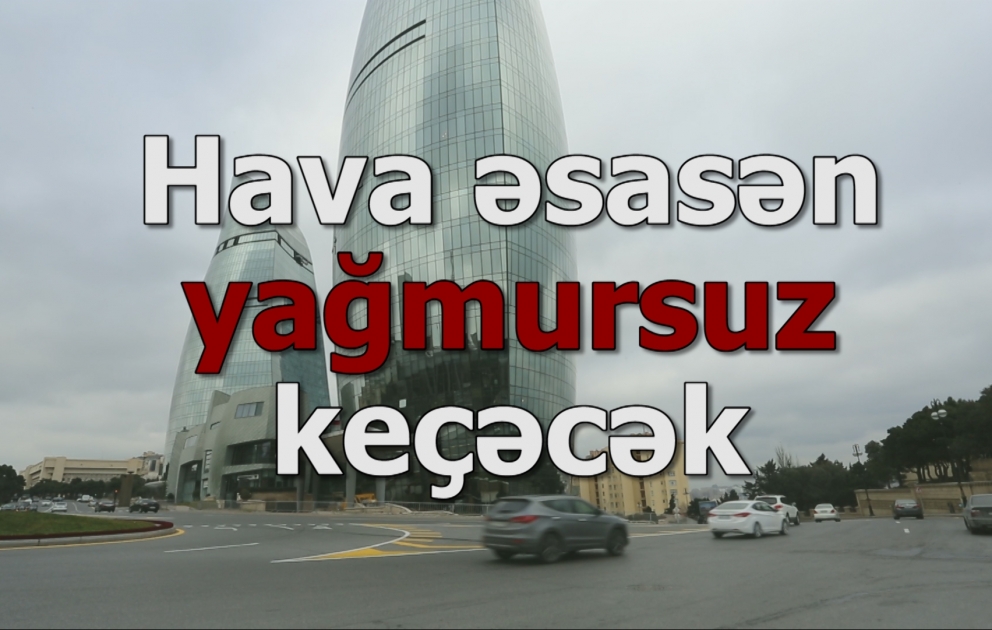 Hava yağmursuz keçəcək