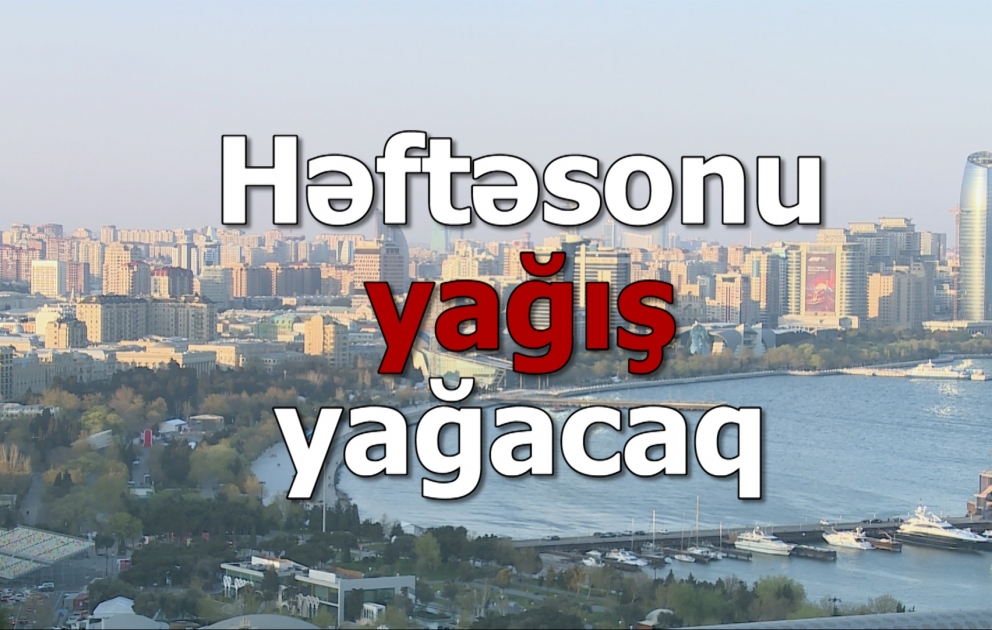 Həftəsonu yağış yağacaq, dolu düşəcək