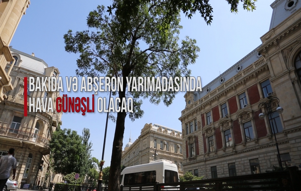 Bakıda hava günəşli olacaq