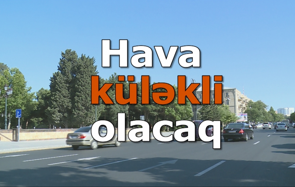 Hava küləkli olacaq