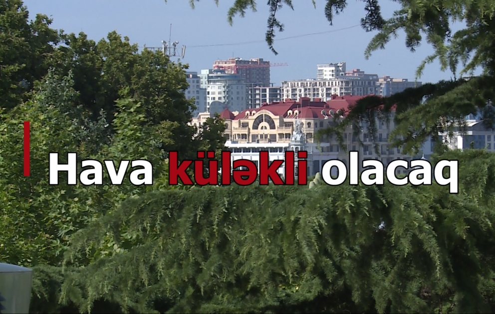 Hava küləkli olacaq