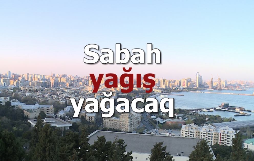 Sabah yağış yağacaq