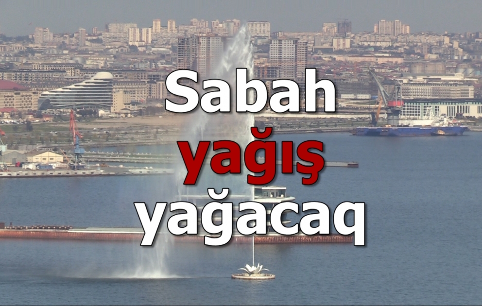Sabah hava yağıntılı olacaq