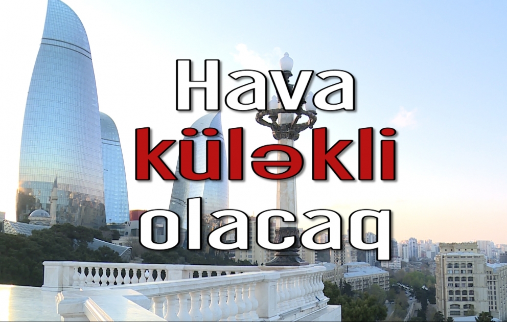 Hava küləkli olacaq