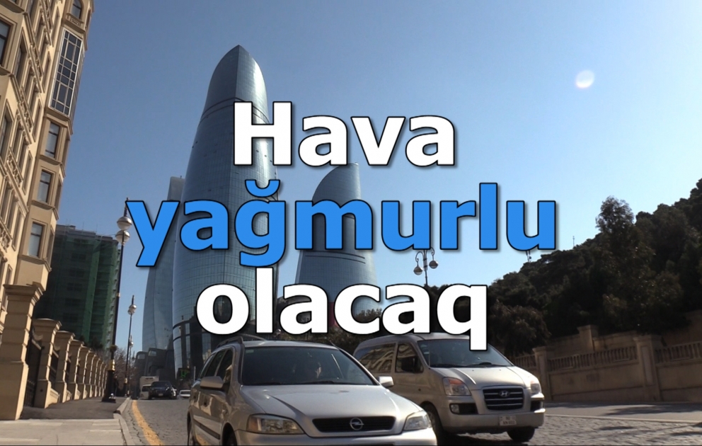 İstirahət günü hava yağmurlu olacaq