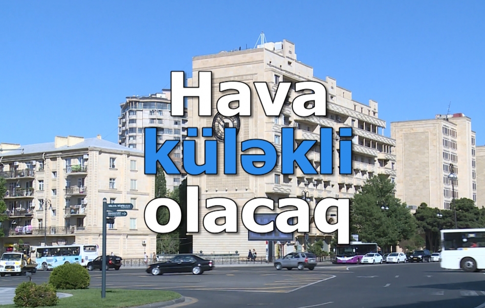 Hava küləkli olacaq