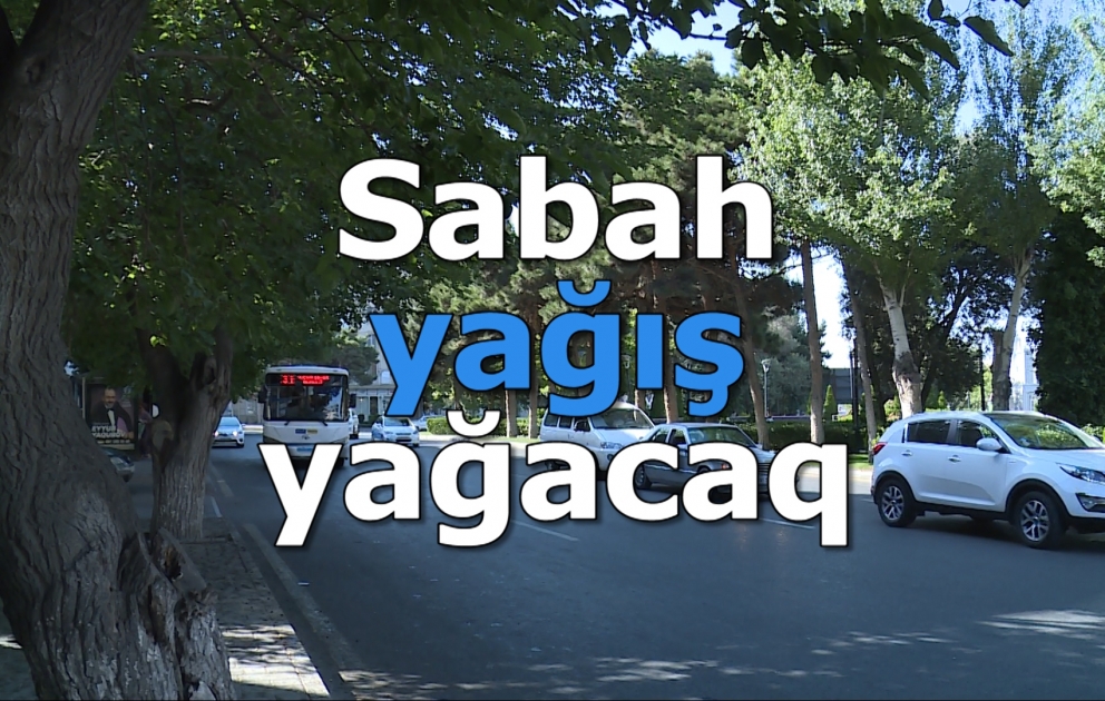 Sabah yağış yağacaq