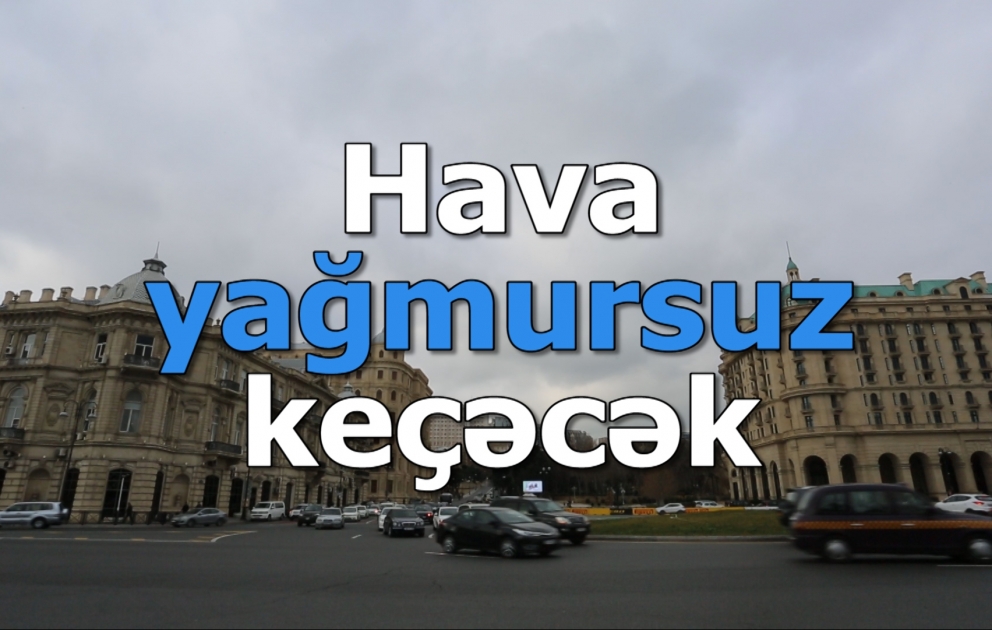 Hava yağmursuz keçəcək