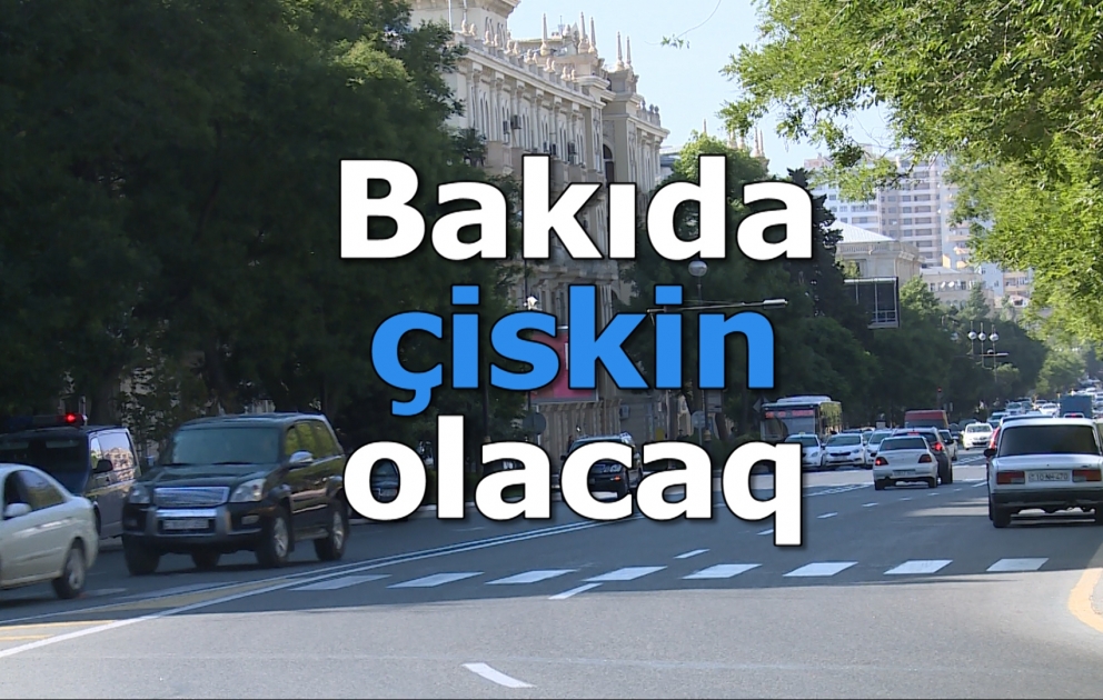 Sabah duman, çiskin olacaq