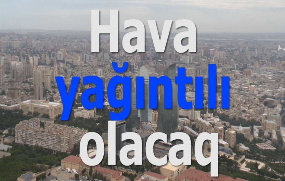 Hava yağıntılı olacaq