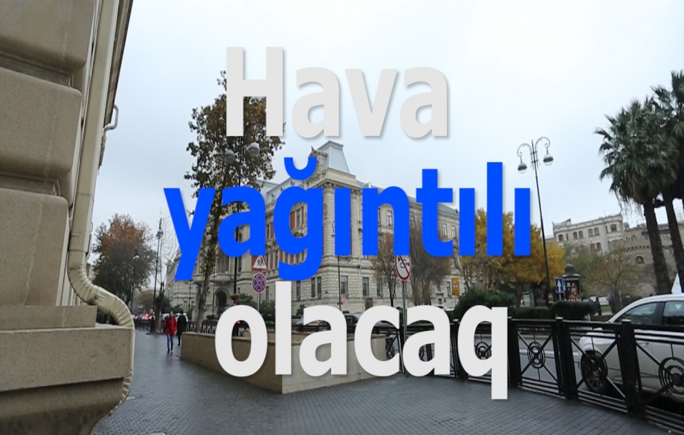 Yağıntılı hava davam edəcək