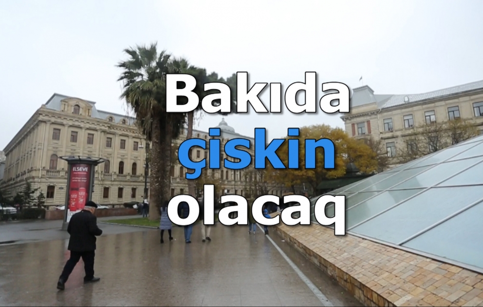 Bakıda zəif duman, çiskin olacaq