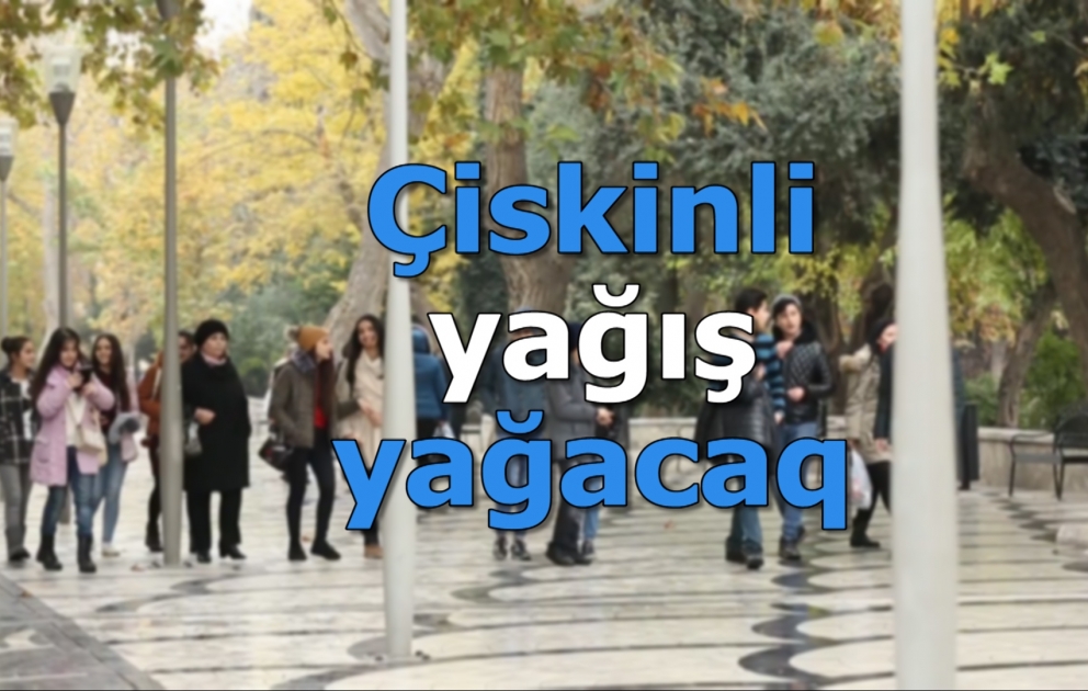 Bakıda hava dumanlı, çiskinli olacaq
