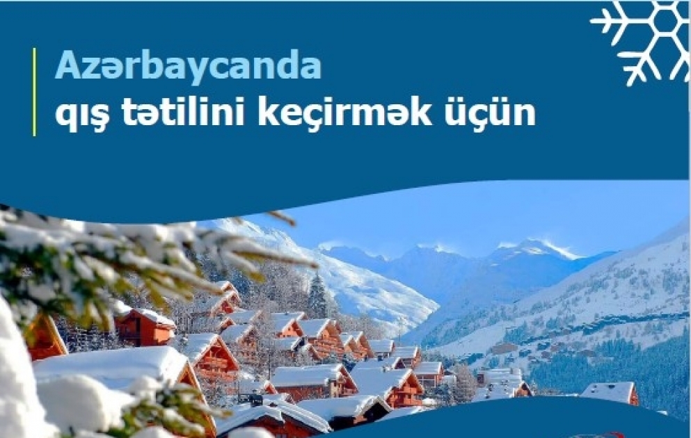 Qış tətilini keçirmək üçün 10 Azərbaycan şəhəri - qiymətlər və gəzməli yerlər – İnfoqrafika