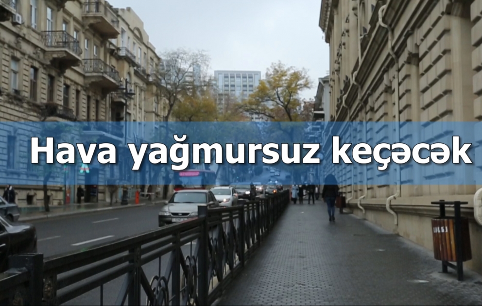 Ölkə ərazisində hava yağmursuz keçəcək