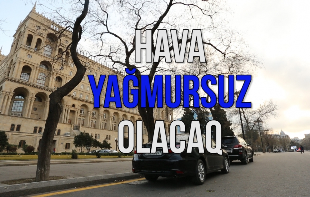 Hava yağmursuz olacaq