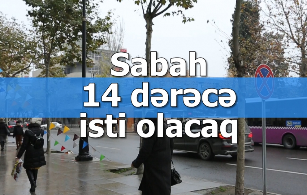 Bakıda 14 dərəcə isti olacaq