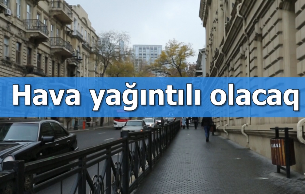 Temperatur enəcək, hava yağıntılı olacaq