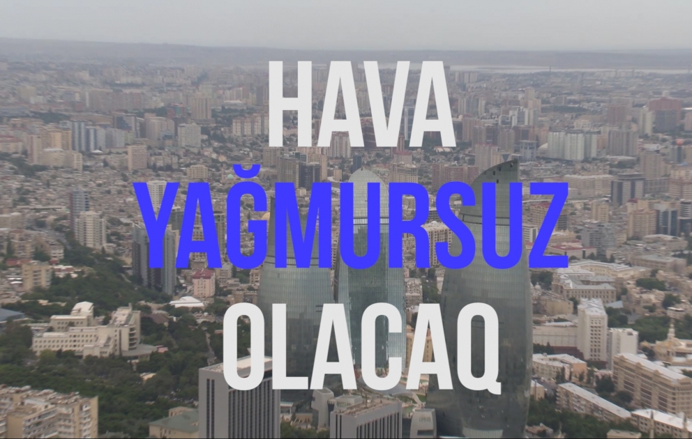 Hava yağmursuz olacaq