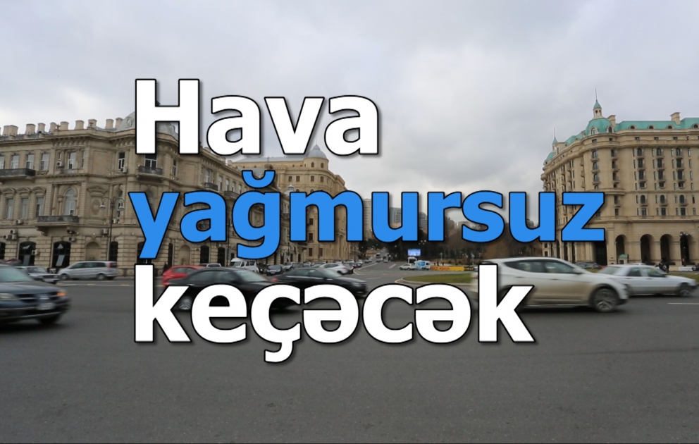 Hava yağmursuz keçəcək