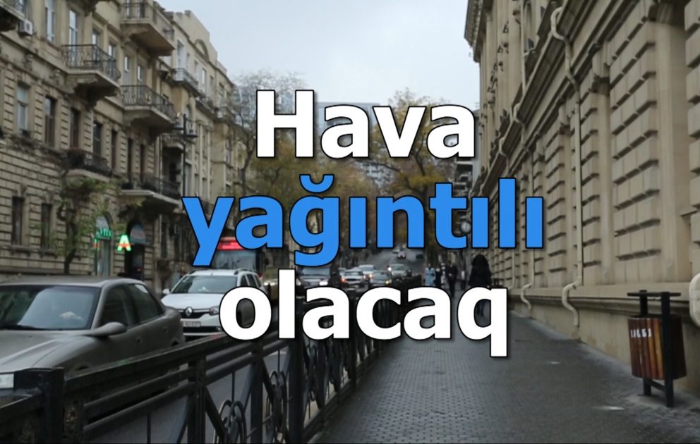 Sabah hava yağıntılı olacaq