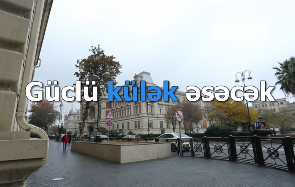 Sabahdan hava şəraiti dəyişir: Güclü külək əsəcək