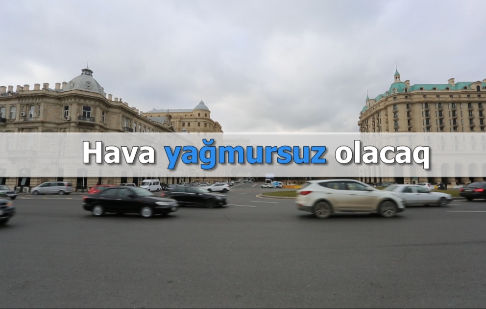 Hava yağmursuz olacaq