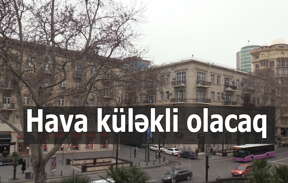 Hava küləkli olacaq