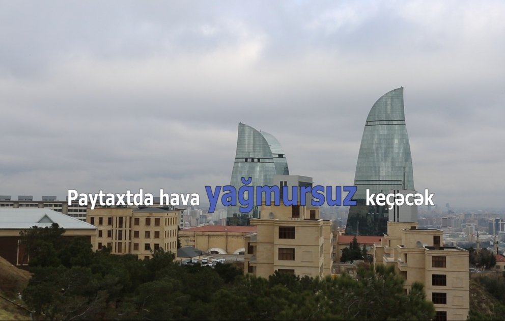 Şənbə günü paytaxtda hava yağmursuz keçəcək