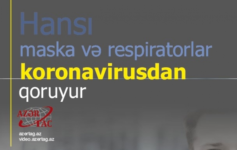 Hansı maska və respiratorlar viruslardan qoruyur - İnfoqrafika
