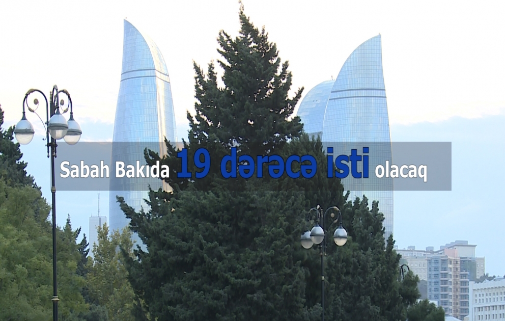 Sabah Bakıda 19 dərəcə isti olacaq