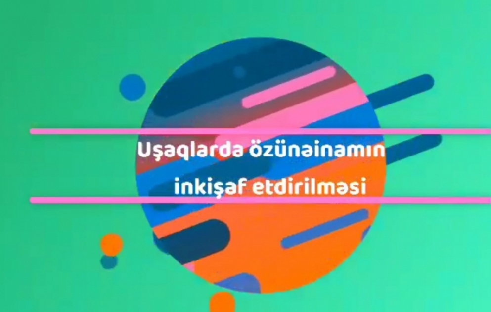 Məktəb psixoloqu uşaqlarda özünəinamın inkişaf etdirilməsinə dair tövsiyələr verir
