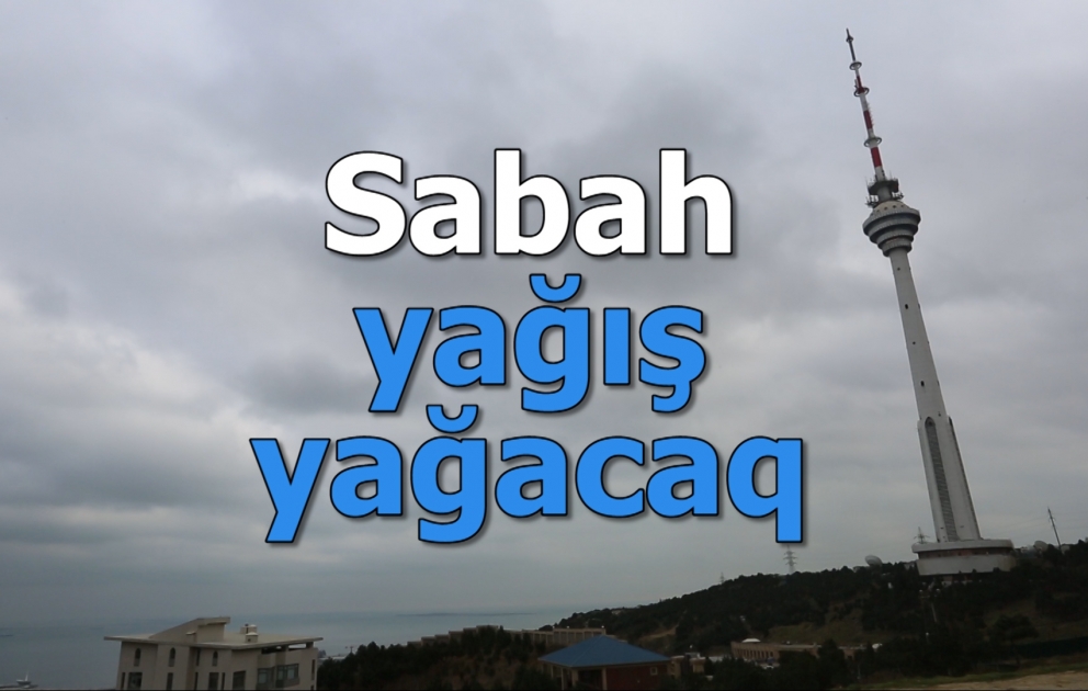 Sabah yağış yağacaq, şimşək çaxacaq