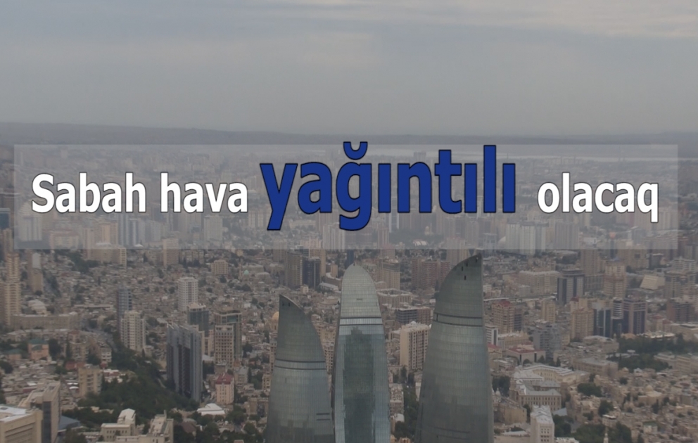Hava yağıntılı olacaq