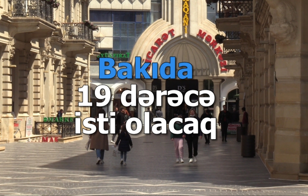 Bakıda 19 dərəcə isti olacaq