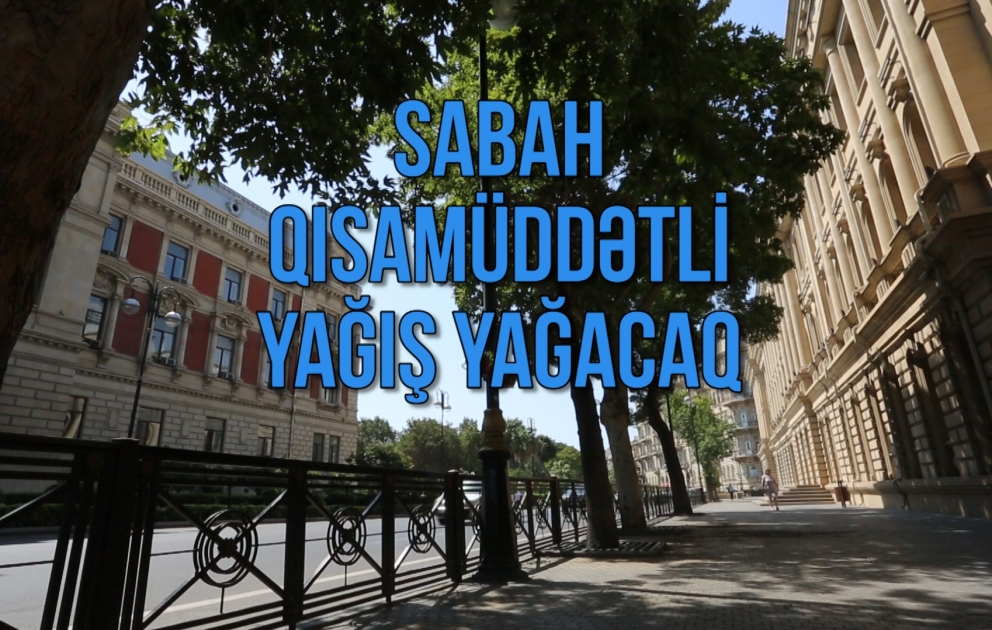 Bakıda qısamüddətli yağış yağacağı gözlənilir