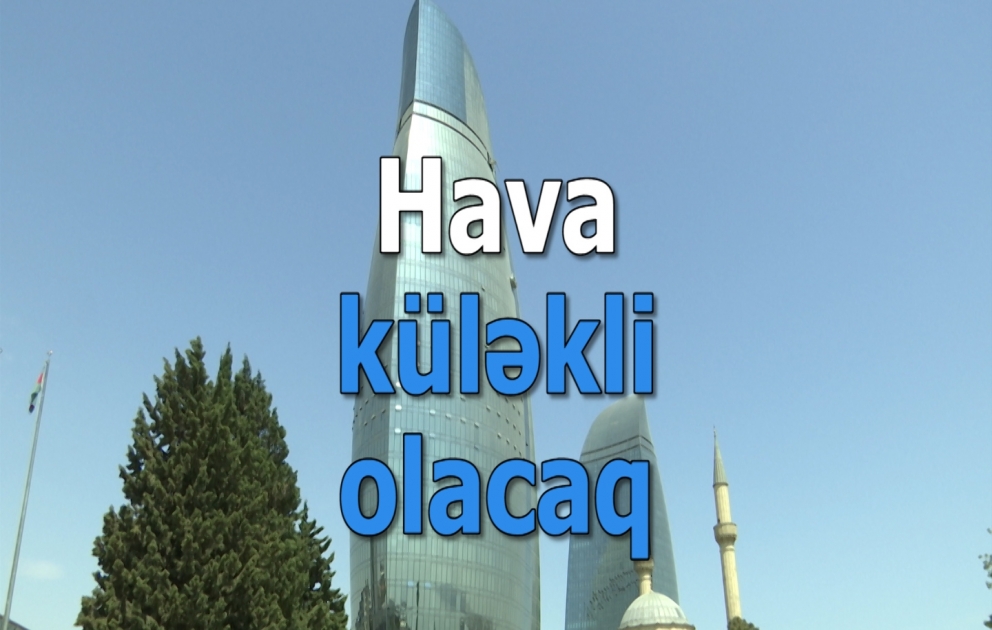 Sabah şimal-qərb küləyi əsəcək