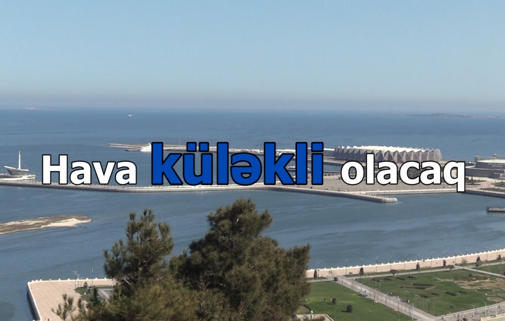 Hava küləkli olacaq