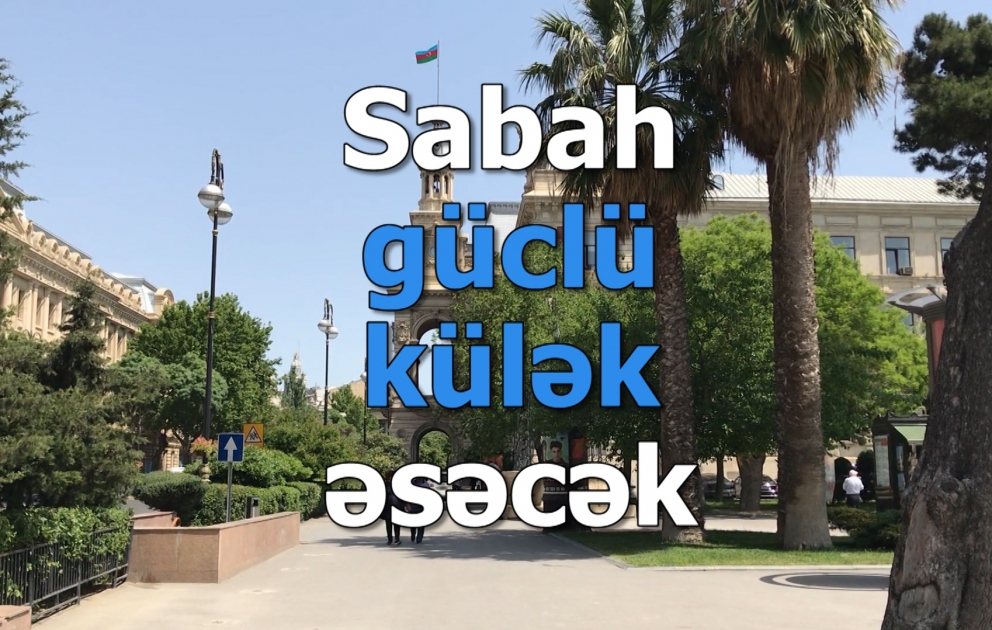 Sabah güclü külək gözlənilir