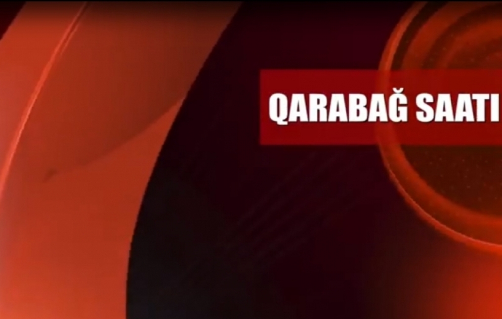 “Qarabağ saatı” verilişi yayıma başladı