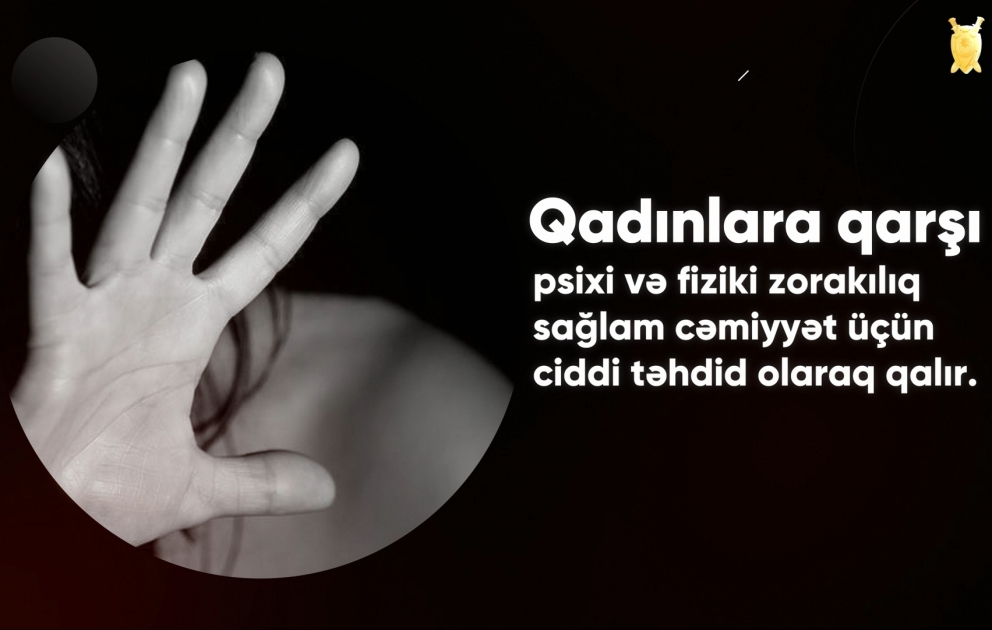 Baş Prokurorluq qadınlara qarşı zorakılıqla bağlı videomüraciət yayıb